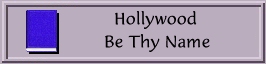 Hollywood Be Thy Name